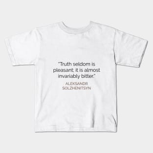 Truth seldom is pleasant Solzhenitsyn Kids T-Shirt